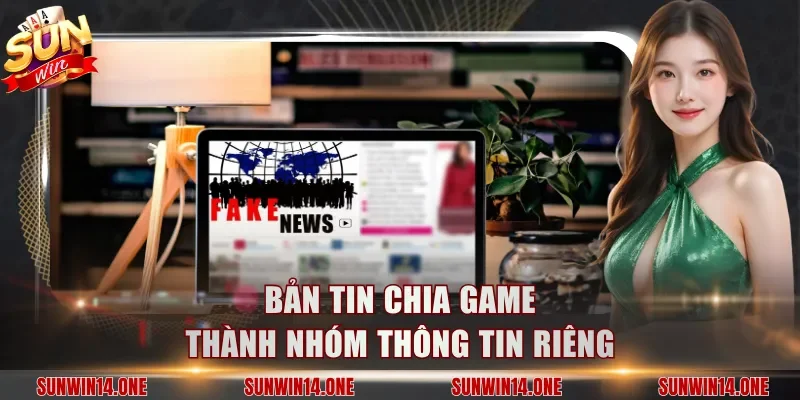 Bản tin chia game thành nhóm thông tin riêng