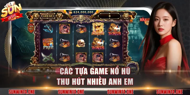 Các tựa game nổ hũ thu hút nhiều anh em