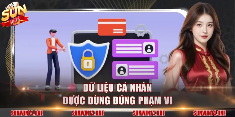 Dữ liệu cá nhân được dùng đúng phạm vi