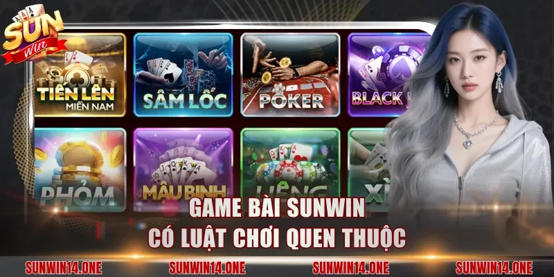 Game bài Sunwin có luật chơi quen thuộc