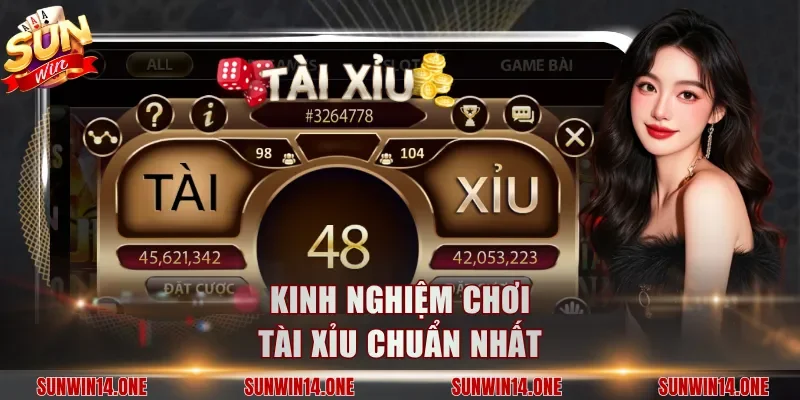 Kinh nghiệm chơi tài xỉu chuẩn nhất