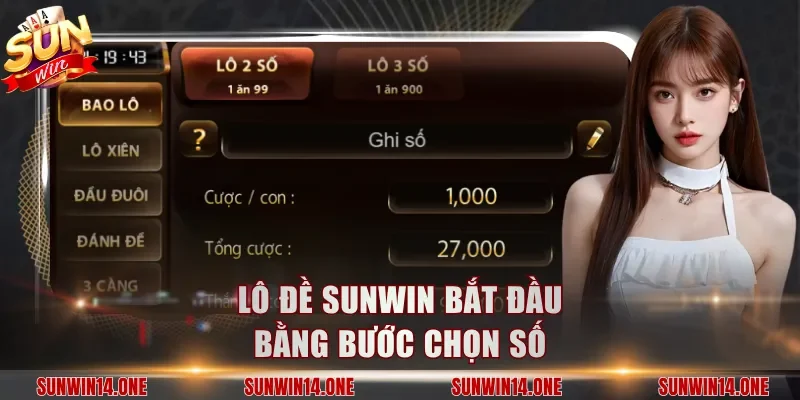 Lô đề Sunwin bắt đầu bằng bước chọn số