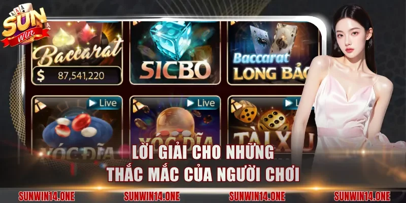 Lời giải cho những thắc mắc của người chơi