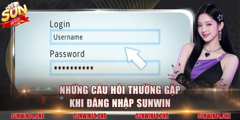 Những câu hỏi thường gặp khi đăng nhập Sunwin