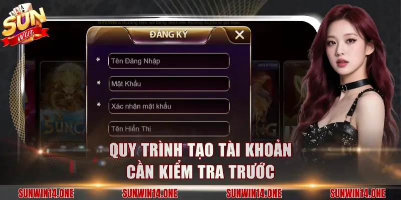 Quy trình tạo tài khoản cần kiểm tra trước